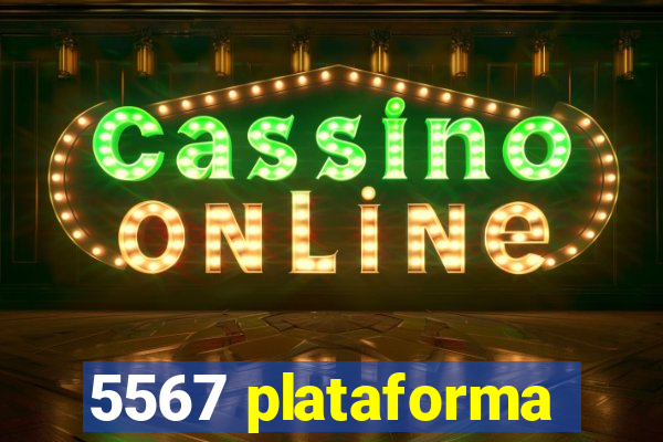 5567 plataforma